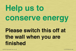 Help us to conserve energy - Please switch this off at the wall when you are finished